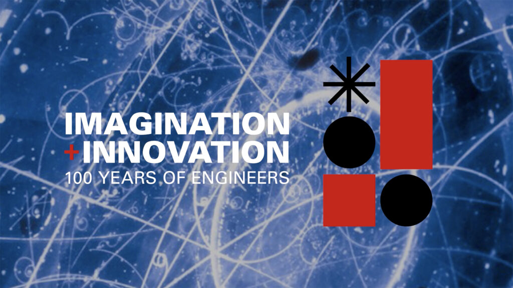 Logo screen for 100th Anniversary video. The words Imagination+Innovation 100 Years of Engineers are in white and all caps over an abstract background of blue with white swirls. The anniversay logo in black and red is offset to the right.